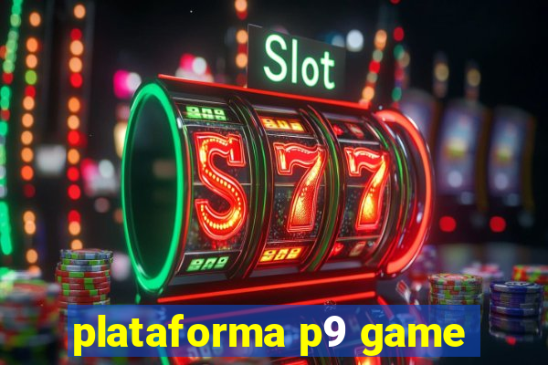 plataforma p9 game